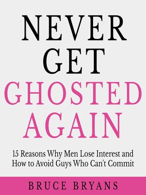 cover image of Never Get Ghosted Again